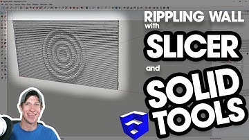 USING SLICER AND SOLID TOOLS IN SKETCHUP for Parametric Shapes - Rippling Wall