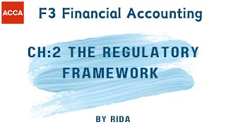 ACCA FA/FFA | Chapter 2 The Regulatory Framework | Applied Knowledge Level 2024-25 | By Rida