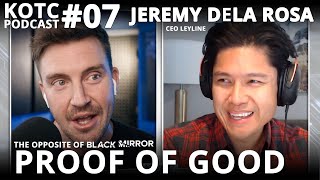 Jeremy Dela Rosa - KOTC Podcast #7 - PROOF OF GOOD by Emmett Short 1,002 views 2 years ago 1 hour, 1 minute