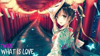 Nightcore  What Is Love twice