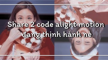 Share 2 code alight motion basic siu xinh nè❤️|[part12]