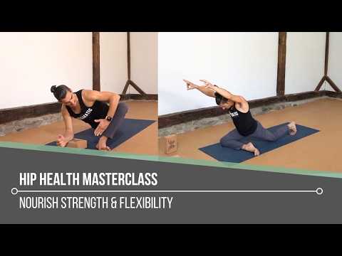 Hip Health Masterclass: Nourish Strength & Flexibility