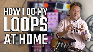 How I Do My Loops At Home