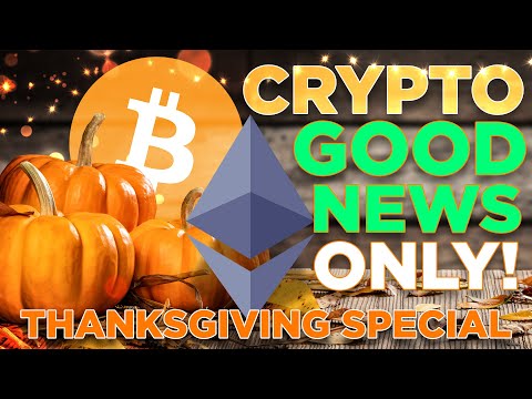 Crypto GOOD NEWS ONLY Episode! Defending Crypto on Thanksgiving...