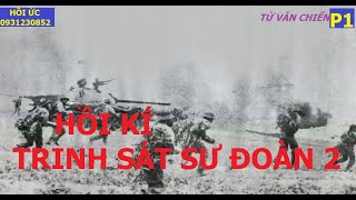 TVC( p1) HỒI KÍ CỦA TRINH SÁT SƯ ĐOÀN 2 / TừvănChiến/ hồiức/ kccm