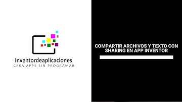 Compartir archivos y texto con el componente Sharing en App Inventor 2