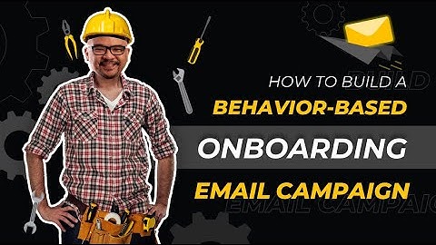How to Build a Behavior-Based User Onboarding Email Campaign