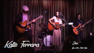 Katie Ferrara-Skin Live at Hotel Cafe