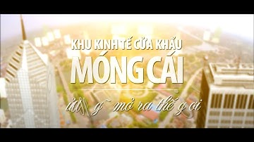 Cơ hội đầu tư Khu kinh tế Cửa Khẩu Móng Cái năm 2022