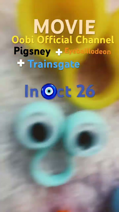 Oobi  Channel Movie ft. TOO MANY EYEBALL RINGS