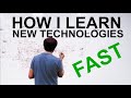 How I learn new technologies, the fast way