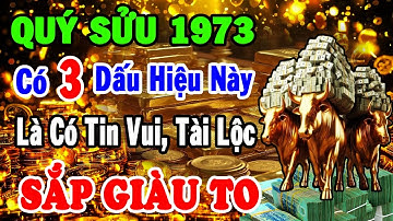 Chấn Động Quý Sửu 1973 Lộ 3 Dấu Hiệu Cực Hiếm Phật Độ, Gia Tiên Dẫn Lối, Tiền Tài Ùn Ùn Đổ Về