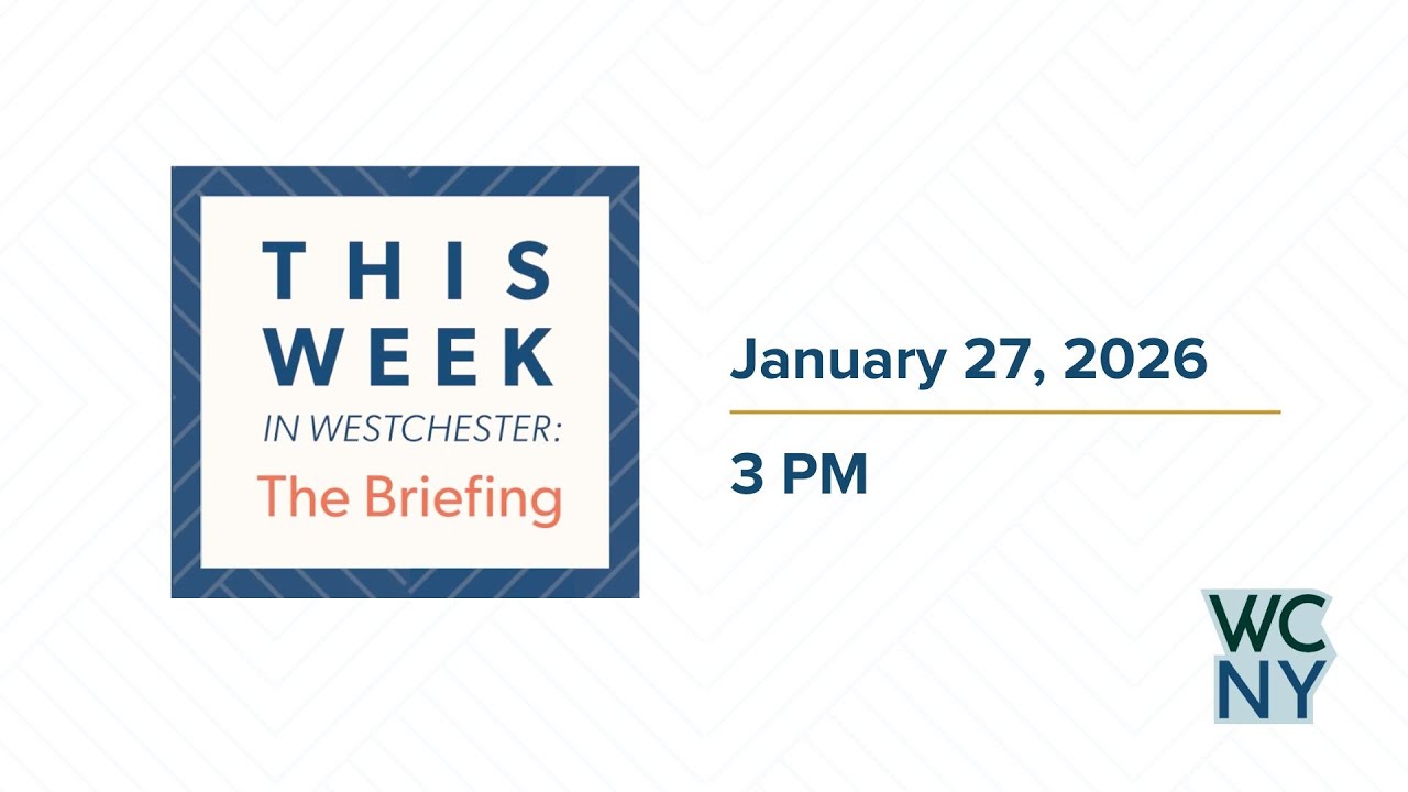 January 27 - This Week in Westchester: The Briefing