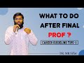 What to do after final prof career guideline tips  1