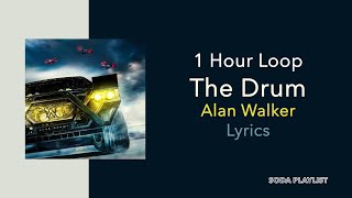 (1 Hour Loop) The Drum - Alan Walker (Lyrics)