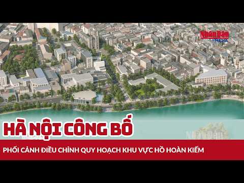 Hanoi Unveils Proposed Planning Adjustments for Hoan Kiem Lake Area | LIFE & SOCIETY News #social...