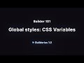 Builder 101: CSS Variables