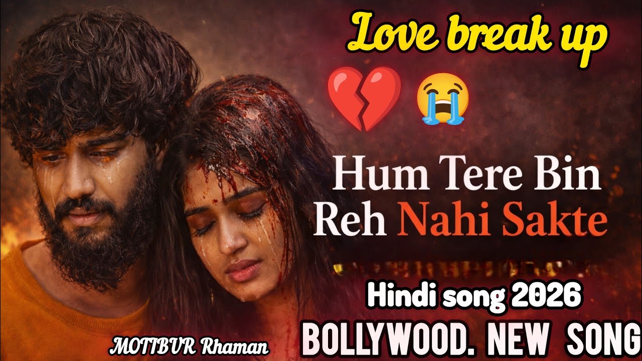Ham Tere Bina Reh Nahin Sakte 💔 | Heart Touching Hindi Sad Song | 2026