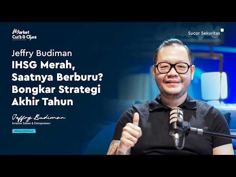 IHSG Merah, Saatnya Berburu? Bongkar Strategi Akhir Tahun (Jeffry Budiman)