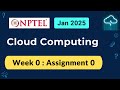NPTEL Cloud Computing Week 0 Assignment Answers (2025 Jan) 📘