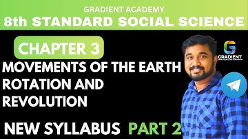 MOVEMENTS OF THE EARTH ROTATION AND REVOLUTION | part 2 |chapter 3|standard 8 geography |2025 |