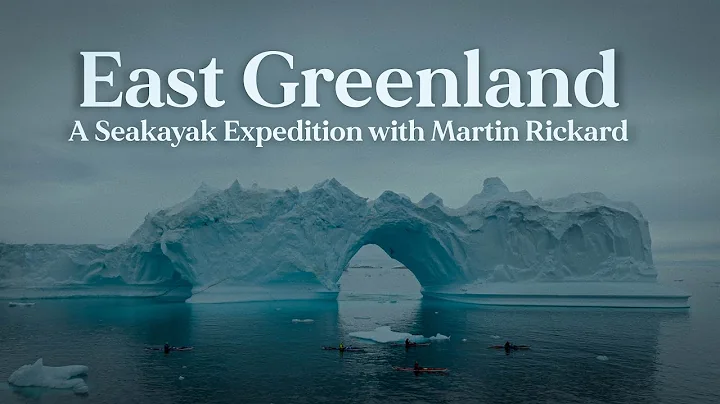 East Greenland - A Seakayak Expedition with Martin...