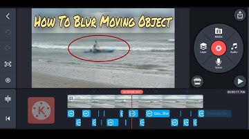 How to blur moving object in video || Kinemaster ||
