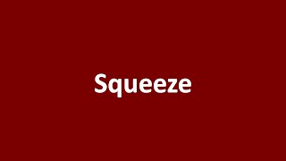 Squeeze