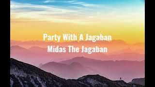Midas The Jagaban - Party With A Jagaban By @LazyNation