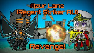 Azur Lane (Regent Striker AU): Revenge!