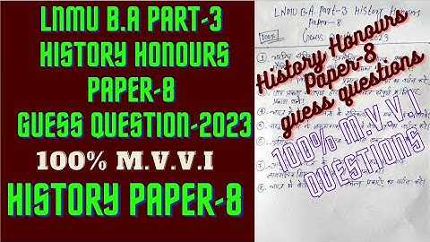 LNMU B.A Part-3 History Honours Paper-8 Guess Question-2023 | 100% M.V.V.I