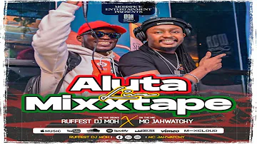 DJ MOH & MC JAH WATCHY ALUTA LIVE MIXTAPE