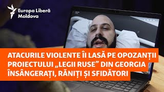 Atacurile Violente Îi Lasă Pe Opozanții Proiectului „Legii Ruse” Din Georgia Însângerați