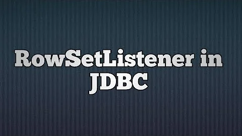 38.RowSetListener in JDBC | Event Handling in RowSet in JDBC