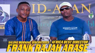 Africa's Best Film Director Frank Rajah Arase Exclusively Discussed With Salone Morning Discoveries Net Worth