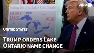 Trump orders Lake Ontario to be renamed Lake America | AFP
