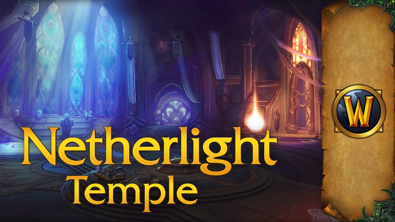 Netherlight Temple – Music & Ambience – World of Warcraft