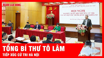 Những hình ảnh Tổng Bí thư Tô Lâm tiếp xúc cử tri Hà Nội | Tin tức