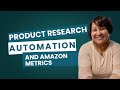 Product Research, Automation, and Amazon Metrics Explained