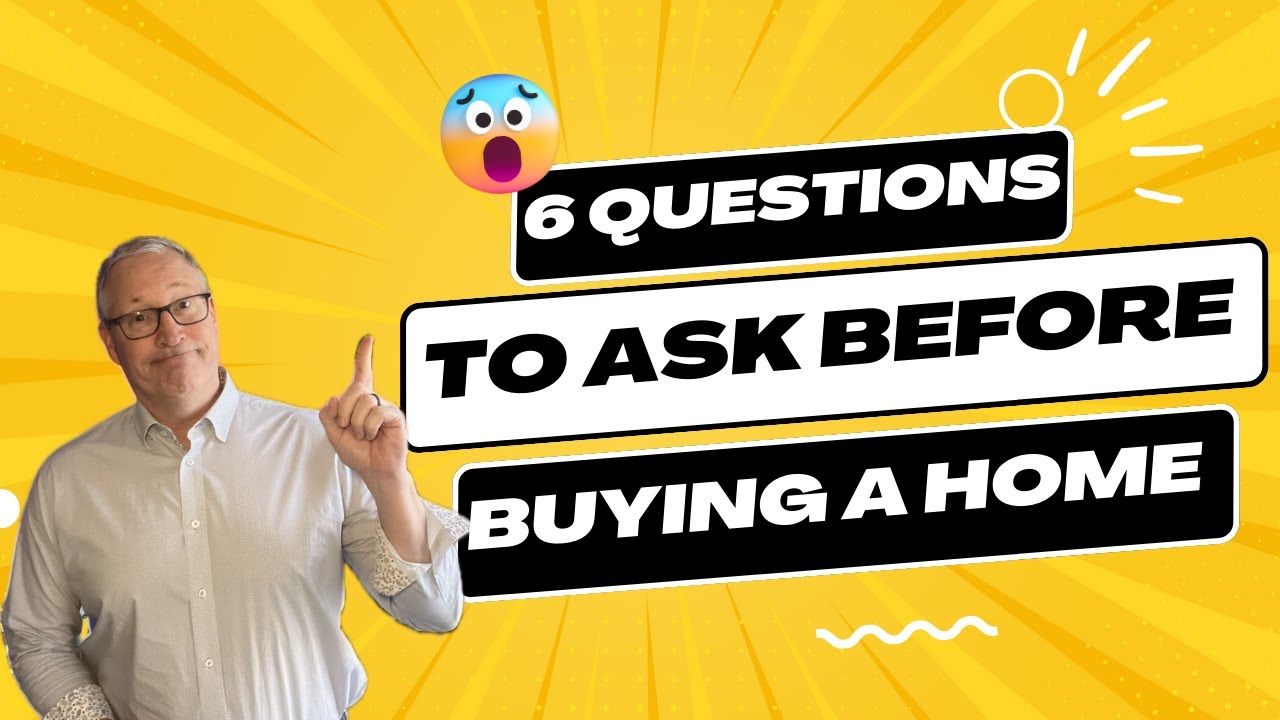 6 questions to ask before buying a home