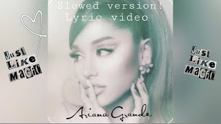 Ariana Grande: Just Like Magic, slowed lyric video.