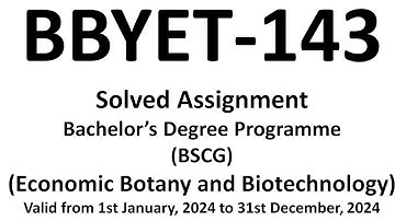bbyet 143 / BBYET-143 solved assignment 2024 /economic botany and biotechnology bbyet-143/ bbyet-143
