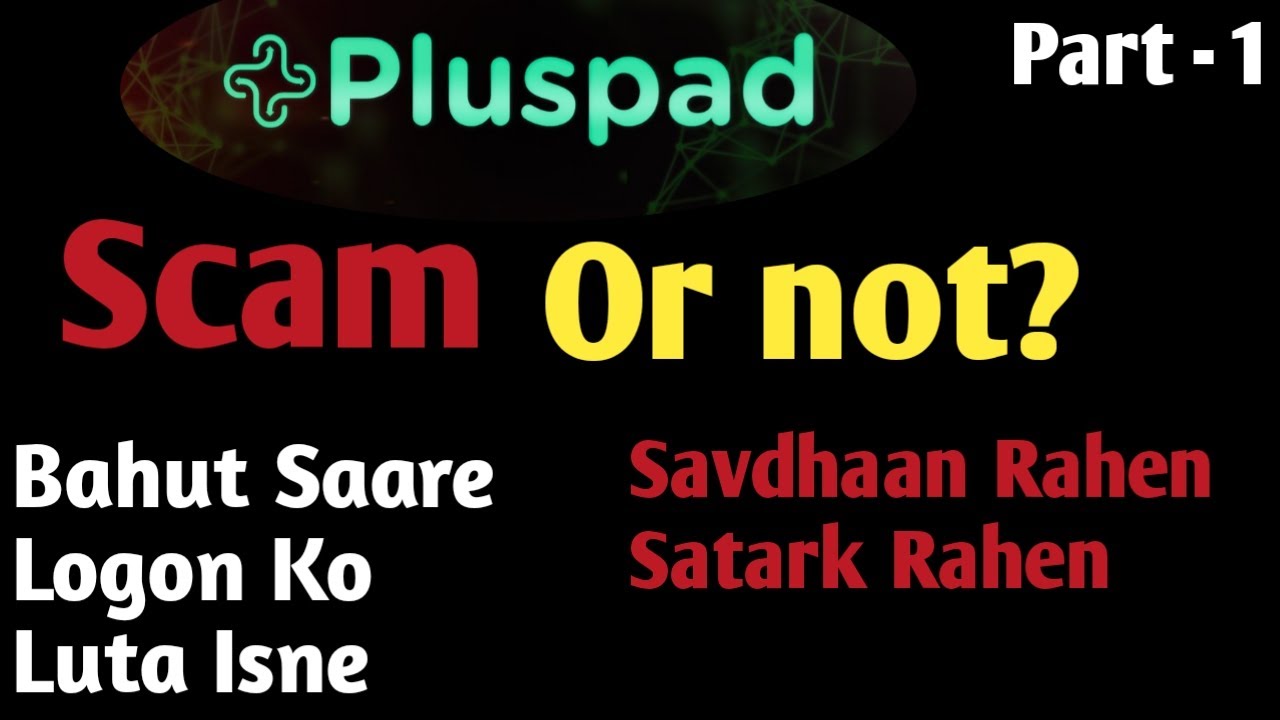Pluspad scam Bahut saare logon ko isne luta II Scam or not- Part - 1 II 