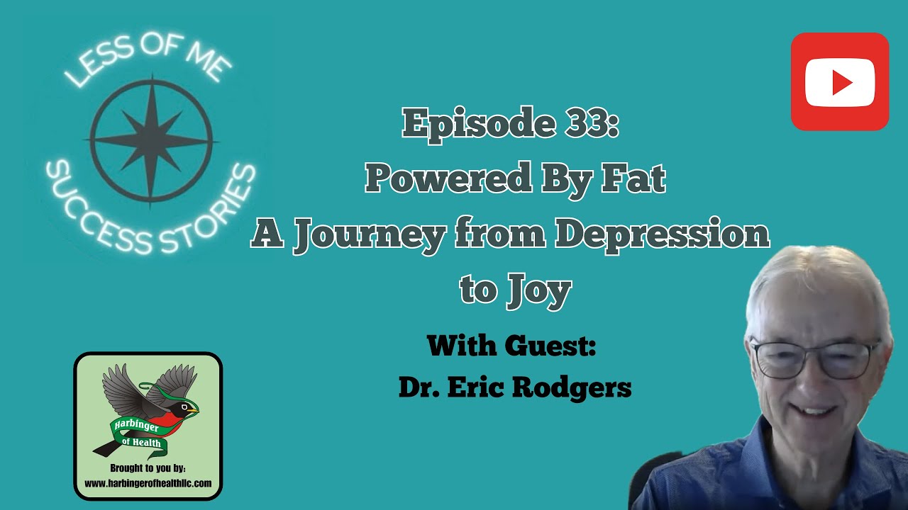 Episode 33 Less of Me Success Stories  Dr  Eric Rodgers