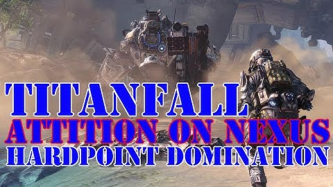 Attrition on Nexus | Titanfall