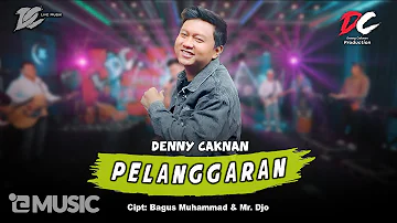 DENNY CAKNAN - PELANGGARAN (OFFICIAL LIVE MUSIC) - DC MUSIK