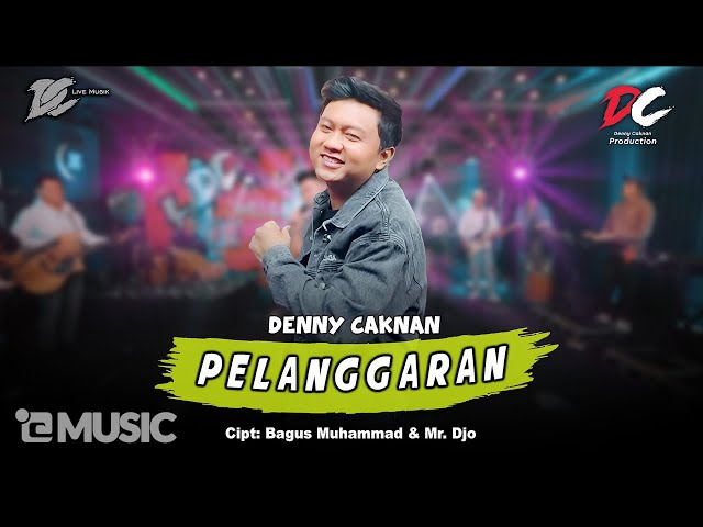 DENNY CAKNAN - PELANGGARAN (OFFICIAL LIVE MUSIC) - DC MUSIK class=