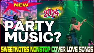 Party Music Sweetnotes Live @ Koronadal City / Sweetnotes NONSTOP Best Favorite Songs Playlist 2024💋