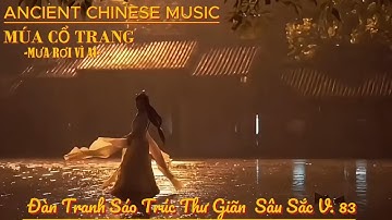 Hòa Tấu Nhạc Trung Quốc | vol 83 | Đàn Tranh Sáo Trúc Thư Giãn  Sâu Sắc & Cảm giác yên bình