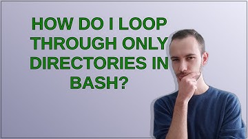 How do I loop through only directories in bash?